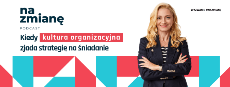 #17 Kiedy kultura organizacyjna zjada strategię na śniadanie