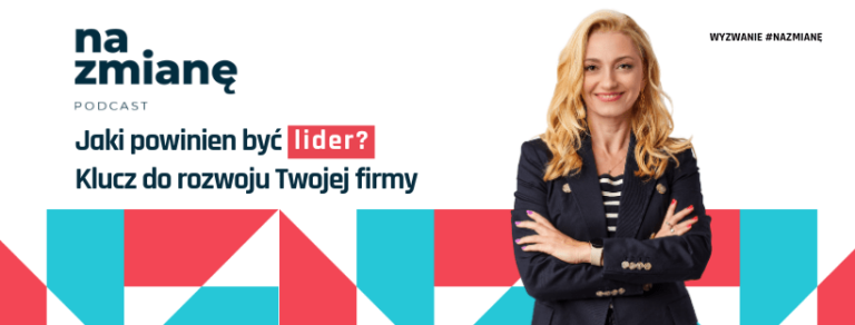 #18 Jaki powinien być lider? Klucz do Rozwoju Twojej firmy