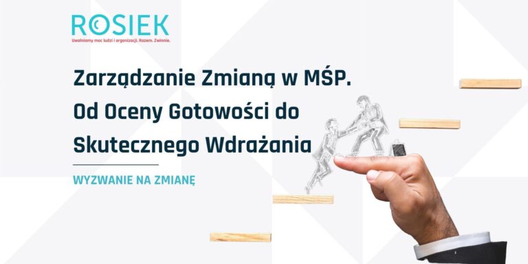 Zarządzanie Zmianą w MŚP: Od Oceny Gotowości do Skutecznego Wdrażania
