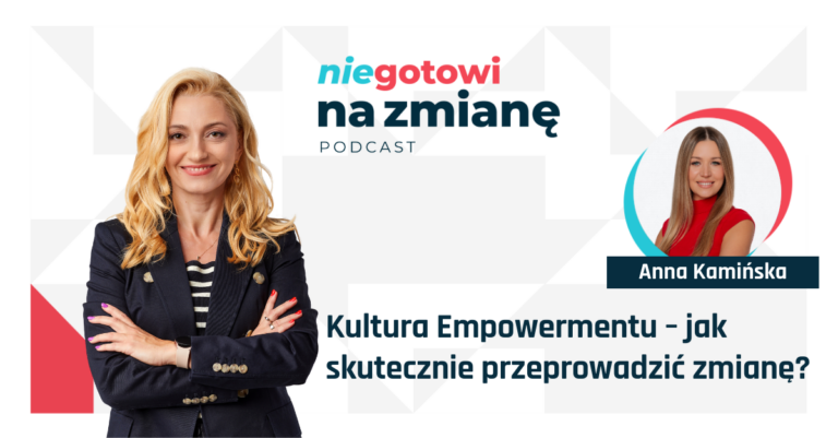 #NGZN 08: Kultura Empowermentu – jak skutecznie przeprowadzić zmianę?  – Anna Kamińska