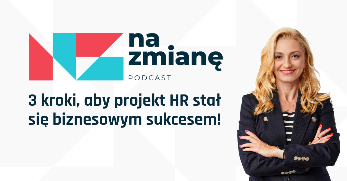 #37: 3 kroki, aby projekt HR stał się biznesowym sukcesem!