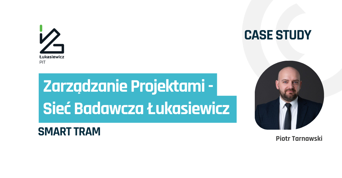 Zarządzanie Projektami - Sieć Badawcza Łukasiewicz - SMART TRAM 1 Zarzadzanie Projektami Siec Badawcza Lukasiewicz